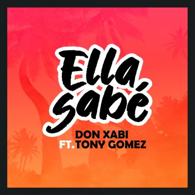 DON XABI x TONY GOMEZ ELLA SABE